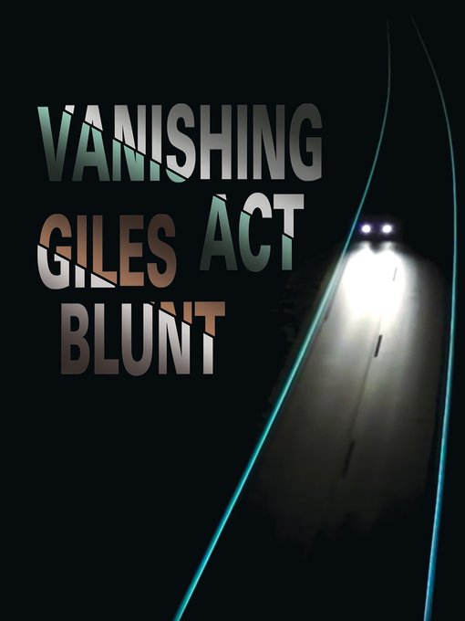 Title details for Vanishing Act by Giles Blunt - Available